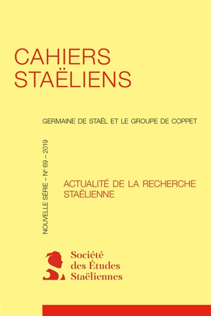 Couverture du livre « CAHIERS STAELIENS - 2019, NOUVELLE SERIE - N 69 - ACTUALITE DE LA RECHERCHE STAELIENNE » de Collectif, librairie Les Contes Infusés à Corte
