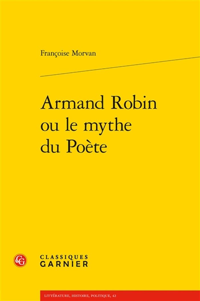 Couverture du livre « ARMAND ROBIN OU LE MYTHE DU POETE », librairie Les Contes Infusés à Corte