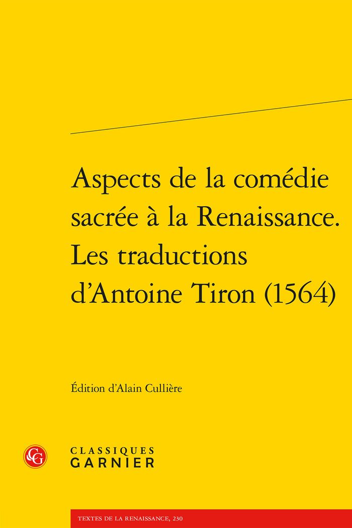Couverture du livre « ASPECTS DE LA COMEDIE SACREE A LA RENAISSANCE. LES TRADUCTIONS D'ANTOINE TIRON (1564) » de J-C. Monferran, librairie Les Contes Infusés à Corte