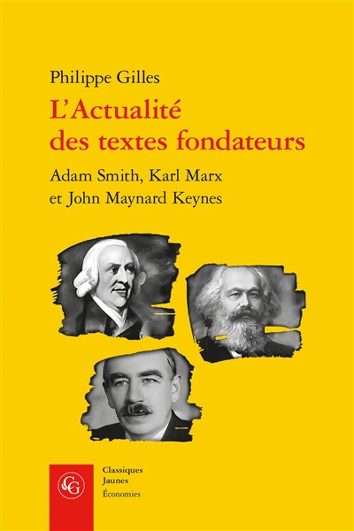 Couverture du livre « L'ACTUALITE DES TEXTES FONDATEURS - ADAM SMITH, KARL MARX ET JOHN MAYNARD KEYNES » de Philippe Gilles, librairie Les Contes Infusés à Corte