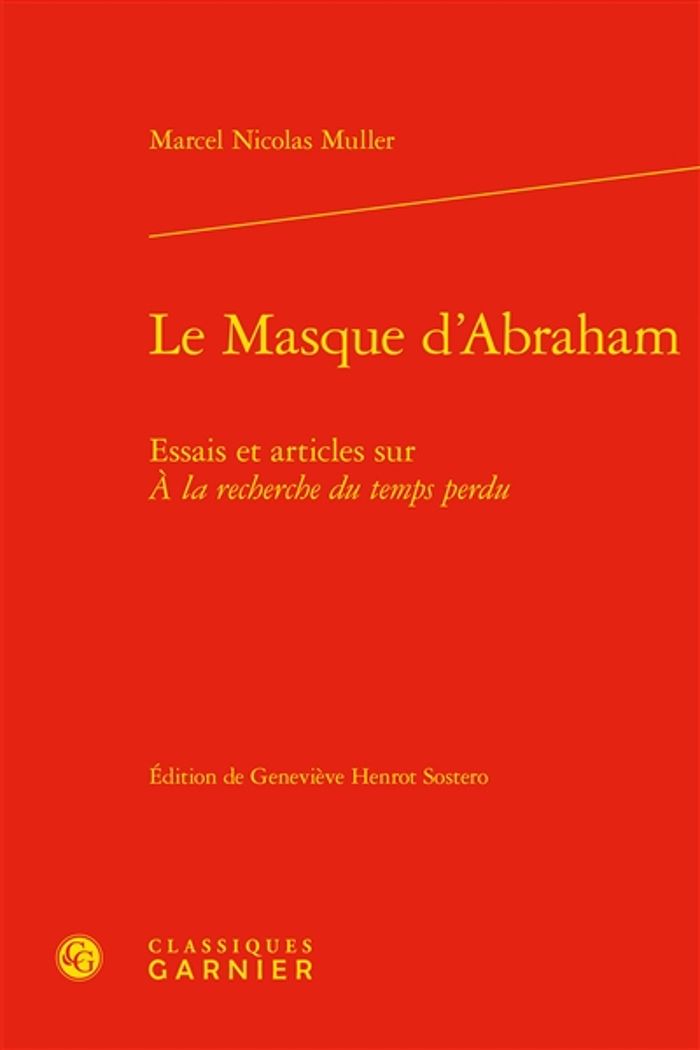 Couverture du livre « LE MASQUE D'ABRAHAM - ESSAIS ET ARTICLES SUR A LA RECHERCHE DU TEMPS PERDU », librairie Les Contes Infusés à Corte