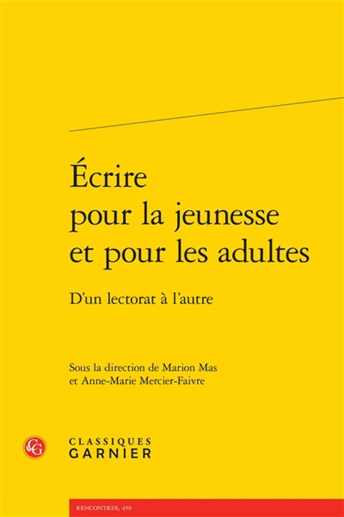 Couverture du livre « ECRIRE POUR LA JEUNESSE ET POUR LES ADULTES - D'UN LECTORAT A L'AUTRE » de A-M. Mercier-Faivre, librairie Les Contes Infusés à Corte