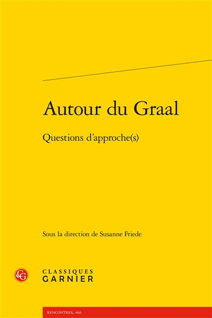 Couverture du livre « AUTOUR DU GRAAL - QUESTIONS D'APPROCHE(S) » de Richard Trachsler, librairie Les Contes Infusés à Corte