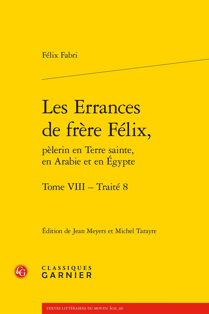 Couverture du livre « LES ERRANCES DE FRERE FELIX, - TOME VIII - TRAITE 8 » de Colombo Timelli M., librairie Les Contes Infusés à Corte