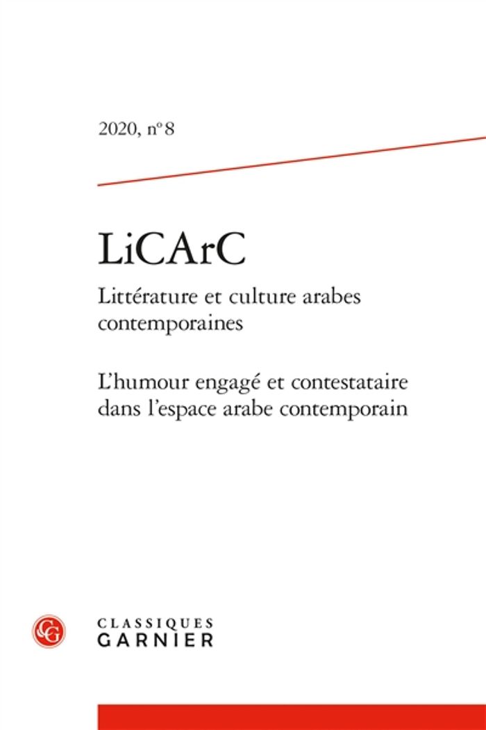 Couverture du livre « LICARC - 2020, N  8 - L'HUMOUR ENGAGE ET CONTESTATAIRE DANS L'ESPACE ARABE CONTEMPORAIN » de Laurence Denooz, librairie Les Contes Infusés à Corte