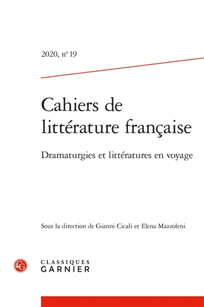 Couverture du livre « CAHIERS DE LITTERATURE FRANCAISE - 2020, N  19 - DRAMATURGIES ET LITTERATURES EN VOYAGE » de Elena Mazzoleni, librairie Les Contes Infusés à Corte