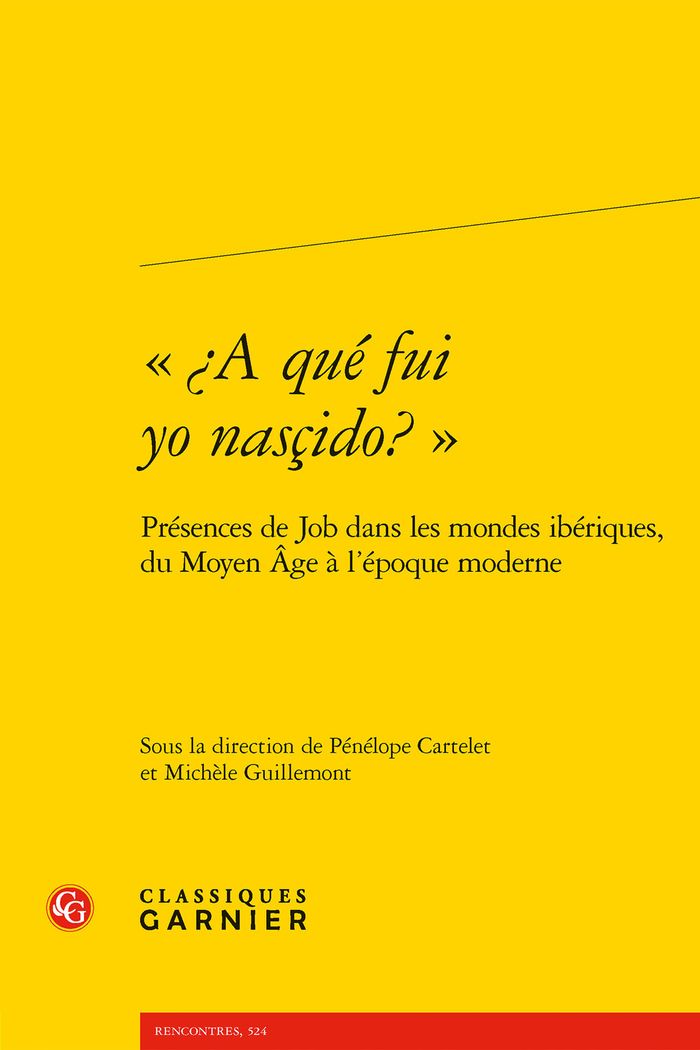 Couverture du livre « A QUE FUI YO NASCIDO? - PRESENCES DE JOB DANS LES MONDES IBERIQUES, DU MOYEN AGE A L'EPOQUE MODE », librairie Les Contes Infusés à Corte
