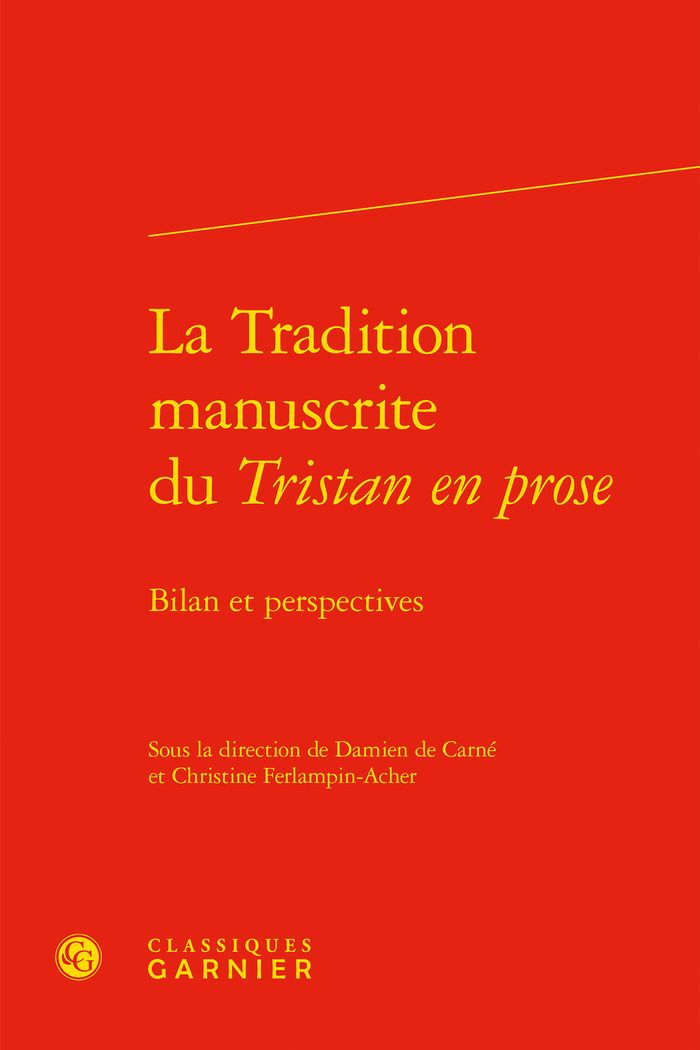 Couverture du livre « LA TRADITION MANUSCRITE DU TRISTAN EN PROSE - BILAN ET PERSPECTIVES » de C. Ferlampin-Acher, librairie Les Contes Infusés à Corte