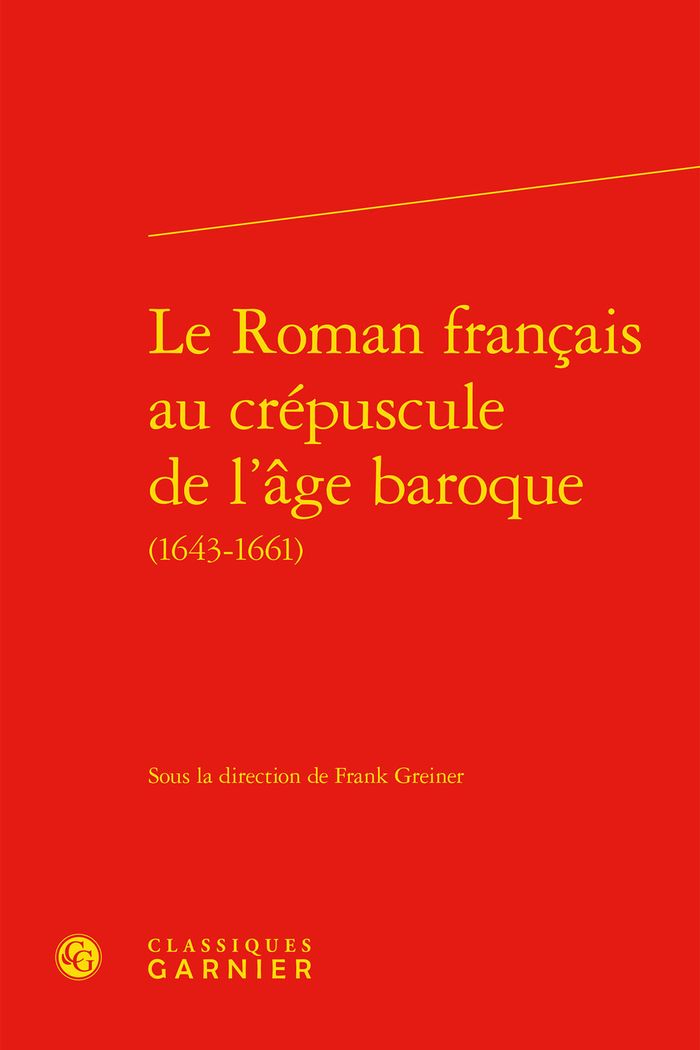 Couverture du livre « LE ROMAN FRANCAIS AU CREPUSCULE DE L'AGE BAROQUE » de Frank Greiner, librairie Les Contes Infusés à Corte