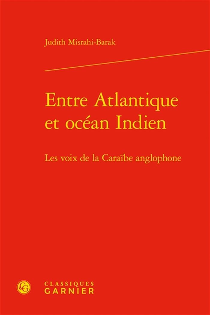 Couverture du livre « ENTRE ATLANTIQUE ET OCEAN INDIEN - LES VOIX DE LA CARAIBE ANGLOPHONE » de Judith Misrahi-Barak, librairie Les Contes Infusés à Corte
