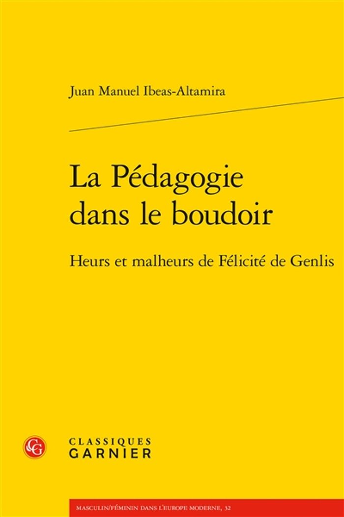 Couverture du livre « LA PEDAGOGIE DANS LE BOUDOIR - HEURS ET MALHEURS DE FELICITE DE GENLIS » de Ibeas-Altamira J M., librairie Les Contes Infusés à Corte
