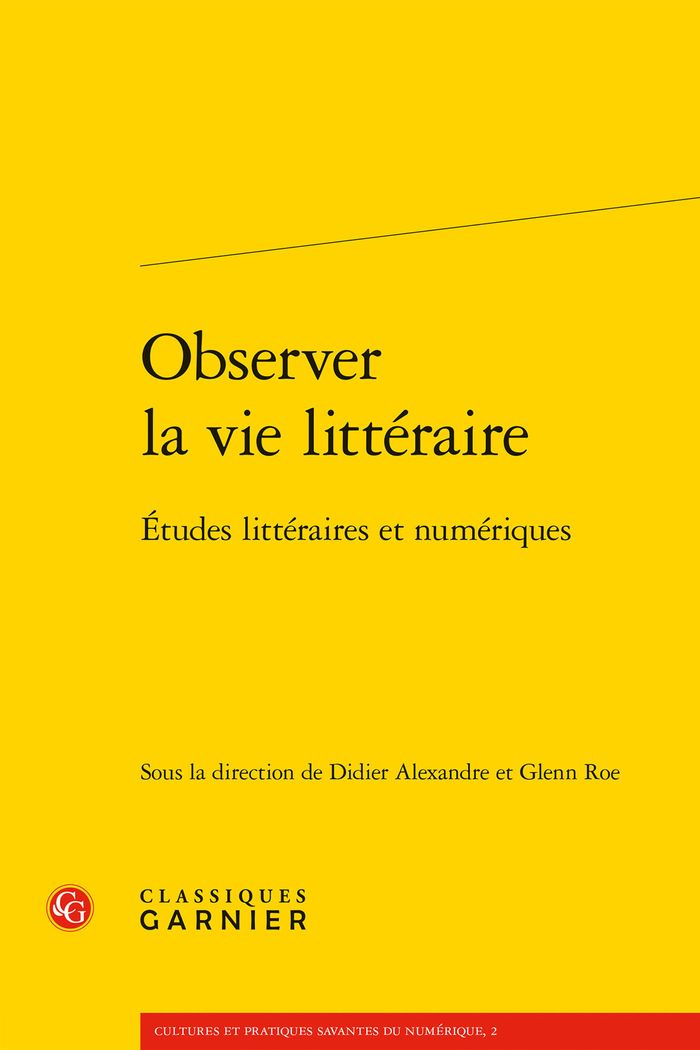 Couverture du livre « OBSERVER LA VIE LITTERAIRE - ETUDES LITTERAIRES ET NUMERIQUES » de Didier Alexandre, librairie Les Contes Infusés à Corte