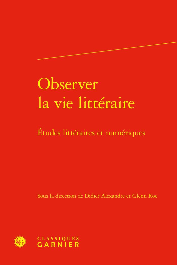 Couverture du livre « OBSERVER LA VIE LITTERAIRE - ETUDES LITTERAIRES ET NUMERIQUES » de Didier Alexandre, librairie Les Contes Infusés à Corte
