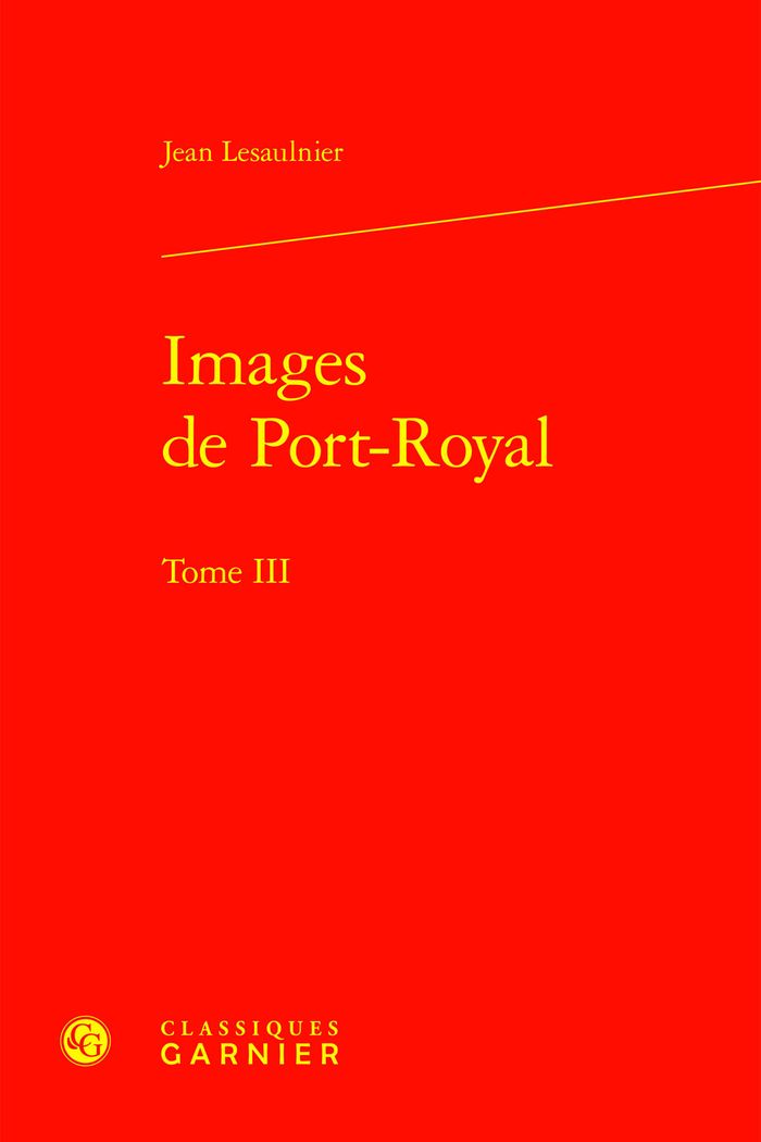 Couverture du livre « IMAGES DE PORT-ROYAL - TOME III » de Jean Lesaulnier, librairie Les Contes Infusés à Corte