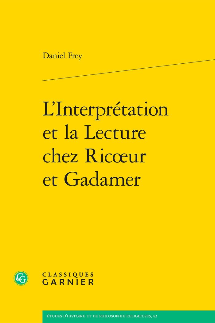 Couverture du livre « L'INTERPRETATION ET LA LECTURE CHEZ RICOEUR ET GADAMER » de Daniel Frey, librairie Les Contes Infusés à Corte