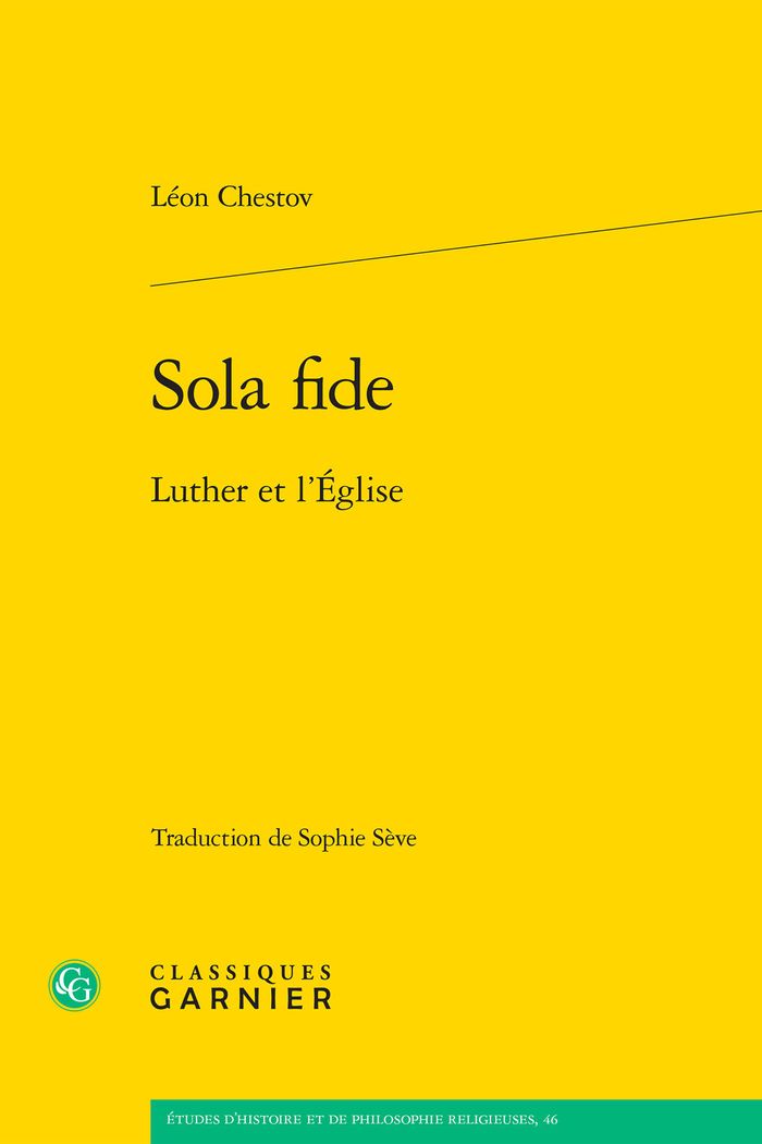 Couverture du livre « SOLA FIDE - LUTHER ET L'EGLISE » de Leon Chestov, librairie Les Contes Infusés à Corte