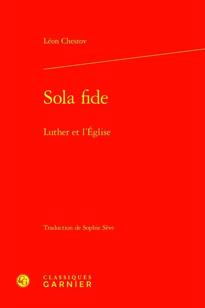 Couverture du livre « SOLA FIDE - LUTHER ET L'EGLISE » de Leon Chestov, librairie Les Contes Infusés à Corte