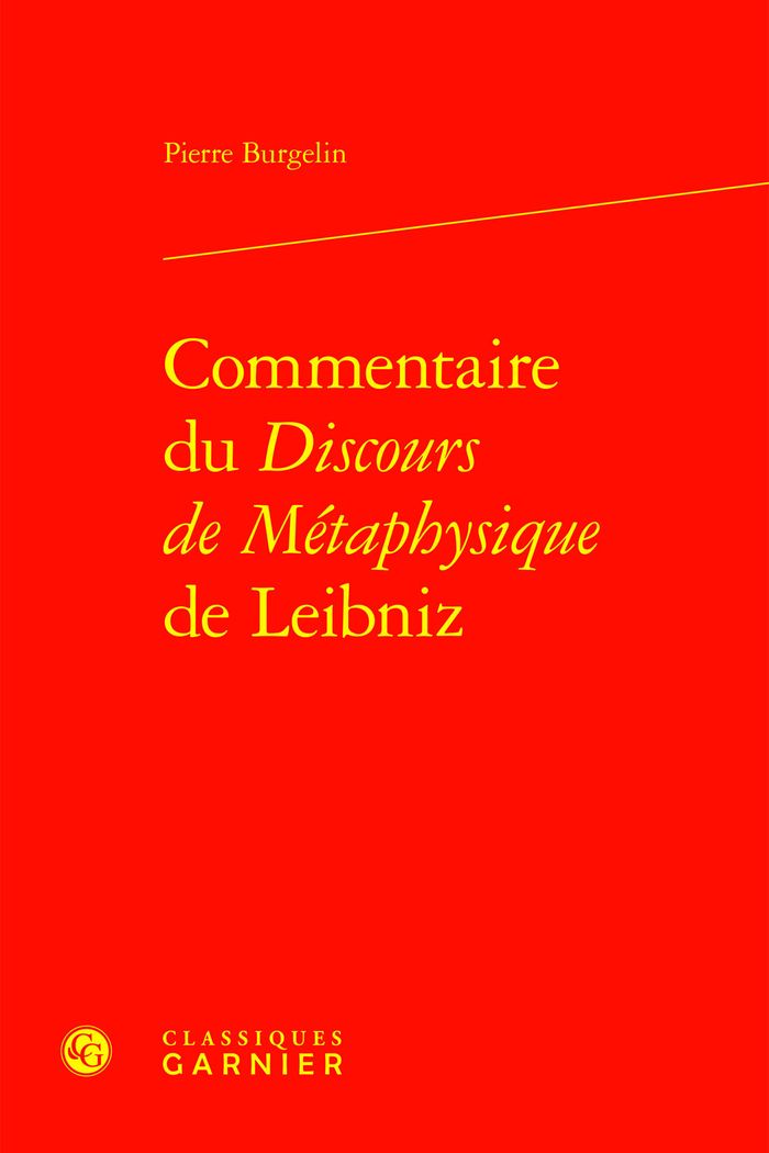 Couverture du livre « COMMENTAIRE DU DISCOURS DE METAPHYSIQUE DE LEIBNIZ » de Pierre Burgelin, librairie Les Contes Infusés à Corte