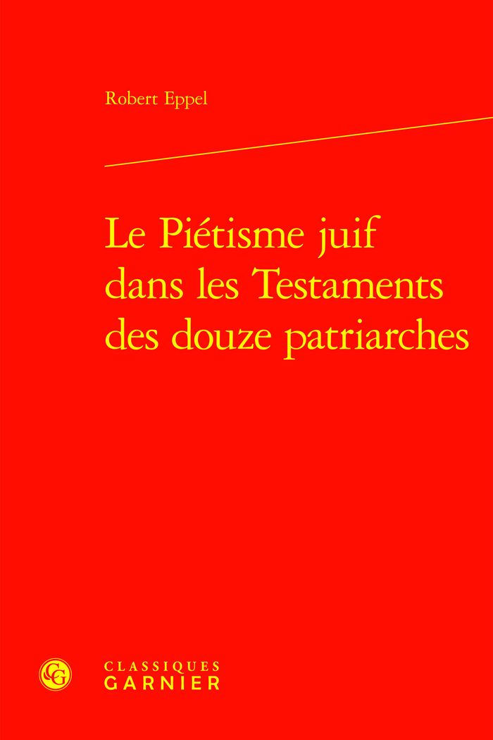 Couverture du livre « LE PIETISME JUIF DANS LES TESTAMENTS DES DOUZE PATRIARCHES » de Robert Eppel, librairie Les Contes Infusés à Corte