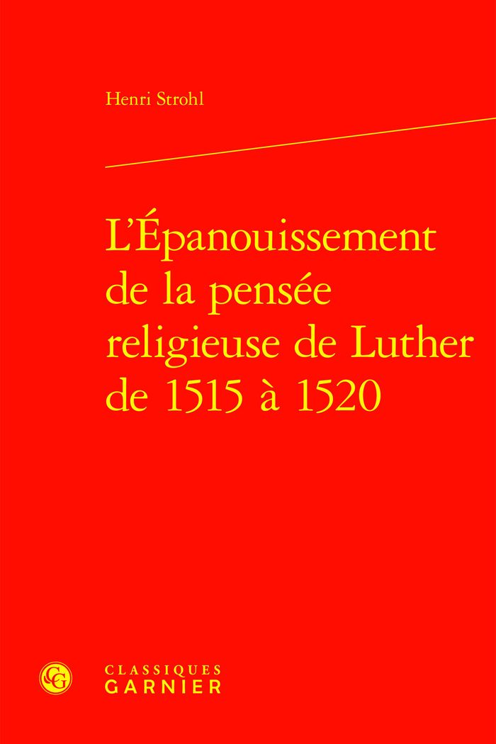 Couverture du livre « L'EPANOUISSEMENT DE LA PENSEE RELIGIEUSE DE LUTHER DE 1515 A 1520 » de Henri Strohl, librairie Les Contes Infusés à Corte