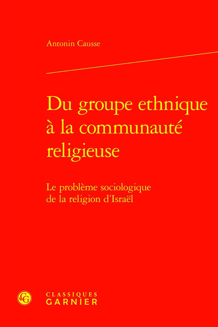 Couverture du livre « DU GROUPE ETHNIQUE A LA COMMUNAUTE RELIGIEUSE - LE PROBLEME SOCIOLOGIQUE DE LA RELIGION D'ISRAEL » de Matthieu Arnold, librairie Les Contes Infusés à Corte