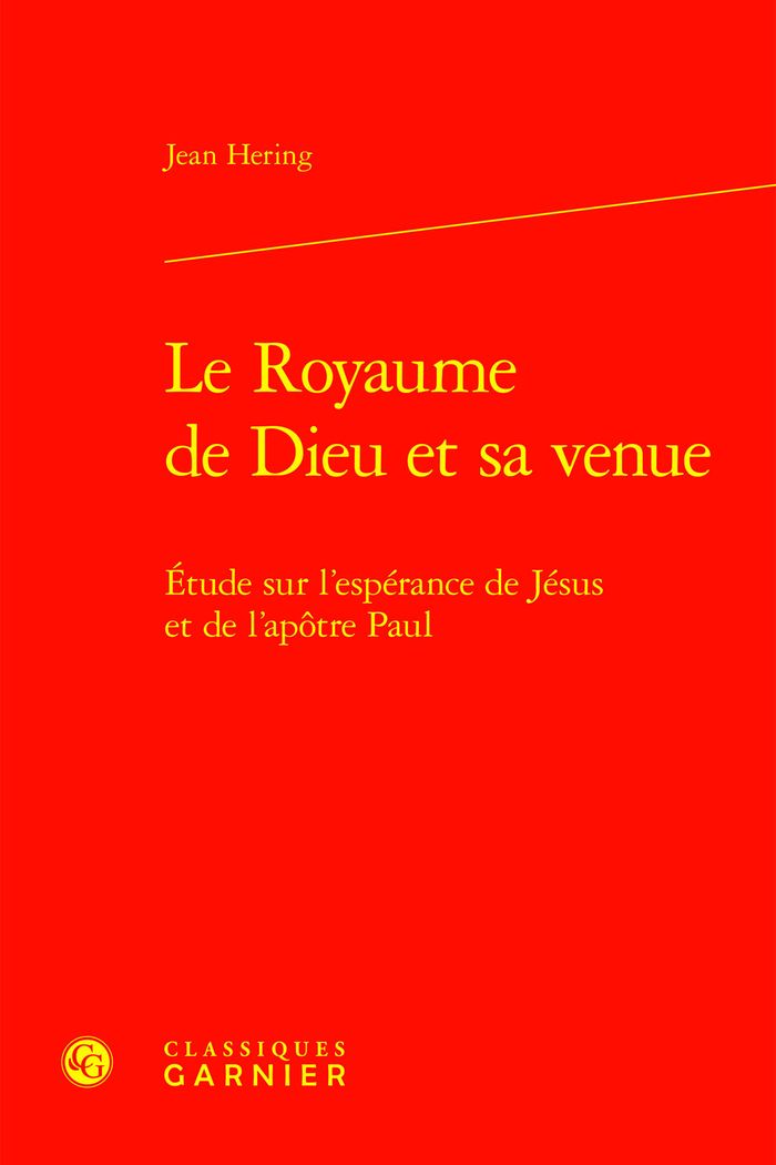 Couverture du livre « LE ROYAUME DE DIEU ET SA VENUE - ETUDE SUR L'ESPERANCE DE JESUS ET DE L'APOTRE PAUL » de Jean Hering, librairie Les Contes Infusés à Corte