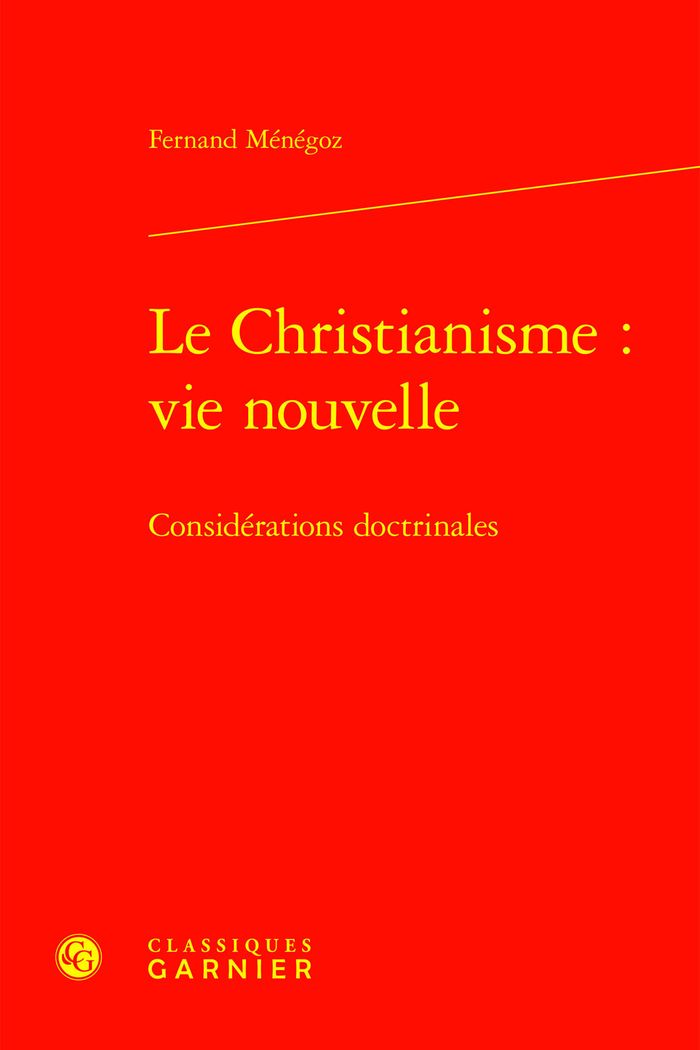 Couverture du livre « LE CHRISTIANISME : VIE NOUVELLE - CONSIDERATIONS DOCTRINALES » de Fernand Menegoz, librairie Les Contes Infusés à Corte
