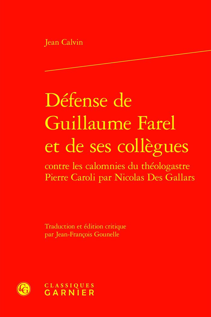 Couverture du livre « DEFENSE DE GUILLAUME FAREL ET DE SES COLLEGUES - (PRO G. FARELLO ET COLLEGIS EIUS ADVERSUS PETRI CAR » de Jean Calvin, librairie Les Contes Infusés à Corte