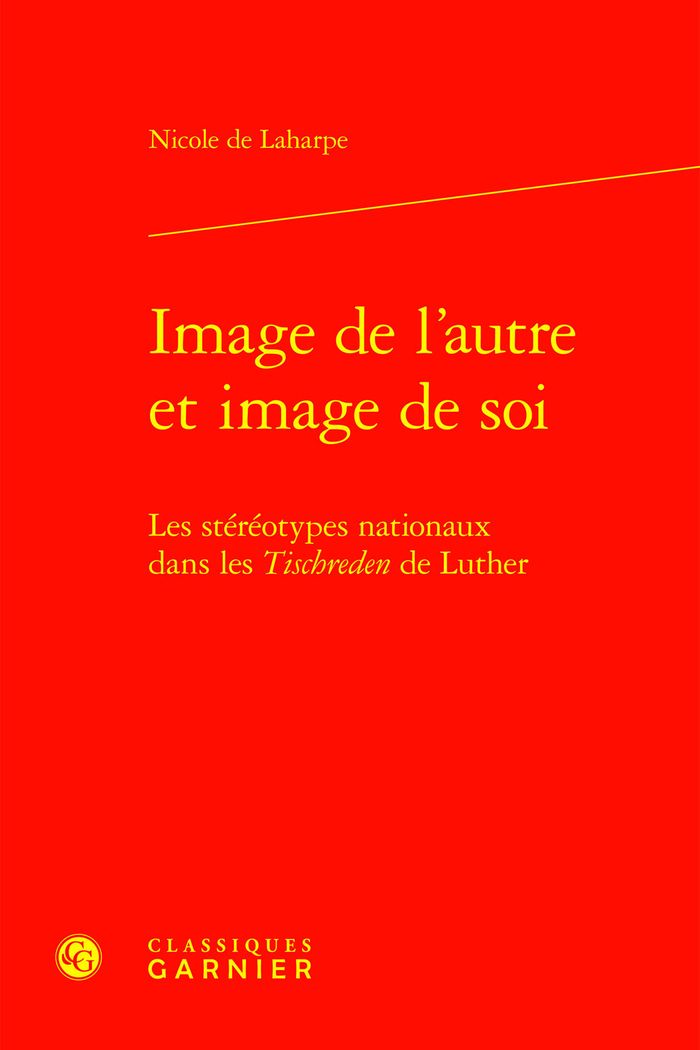 Couverture du livre « IMAGE DE L'AUTRE ET IMAGE DE SOI - LES STEREOTYPES NATIONAUX DANS LES TISCHREDEN DE LUTHER » de Matthieu Arnold, librairie Les Contes Infusés à Corte