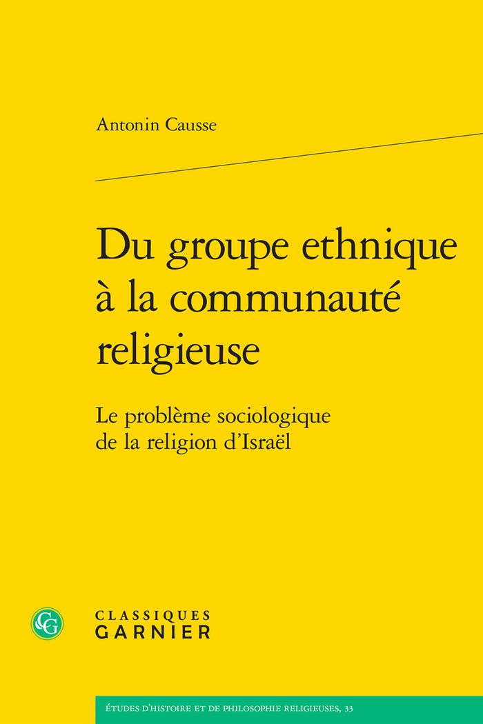 Couverture du livre « DU GROUPE ETHNIQUE A LA COMMUNAUTE RELIGIEUSE - LE PROBLEME SOCIOLOGIQUE DE LA RELIGION D'ISRAEL » de Antonin Causse, librairie Les Contes Infusés à Corte