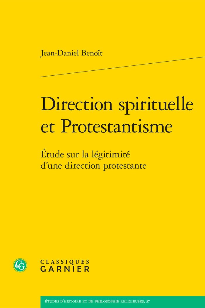 Couverture du livre « DIRECTION SPIRITUELLE ET PROTESTANTISME - ETUDE SUR LA LEGITIMITE D'UNE DIRECTION PROTESTANTE » de Jean-Daniel Benoit, librairie Les Contes Infusés à Corte