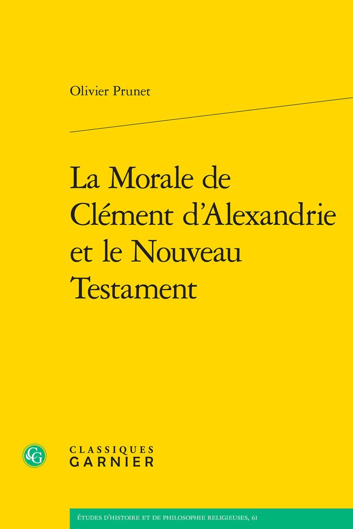 Couverture du livre « LA MORALE DE CLEMENT D'ALEXANDRIE ET LE NOUVEAU TESTAMENT » de Matthieu Arnold, librairie Les Contes Infusés à Corte