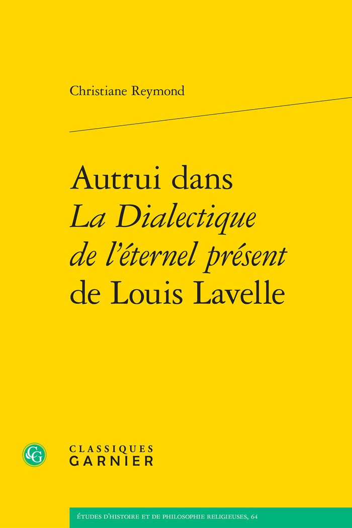 Couverture du livre « AUTRUI DANS LA DIALECTIQUE DE L'ETERNEL PRESENT DE LOUIS LAVELLE » de Matthieu Arnold, librairie Les Contes Infusés à Corte