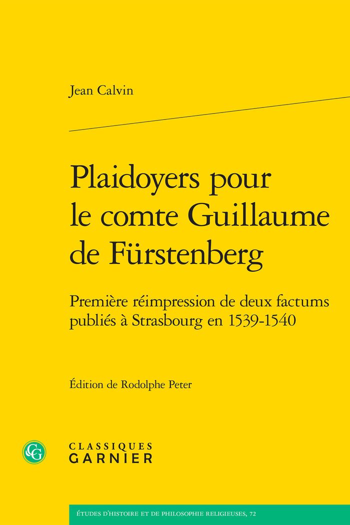 Couverture du livre « PLAIDOYERS POUR LE COMTE GUILLAUME DE FURSTENBERG - PREMIERE REIMPRESSION DE DEUX FACTUMS PUBLIES A » de Jean Calvin, librairie Les Contes Infusés à Corte