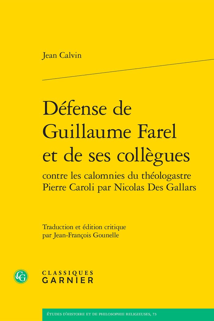 Couverture du livre « DEFENSE DE GUILLAUME FAREL ET DE SES COLLEGUES - (PRO G. FARELLO ET COLLEGIS EIUS ADVERSUS PETRI CAR », librairie Les Contes Infusés à Corte