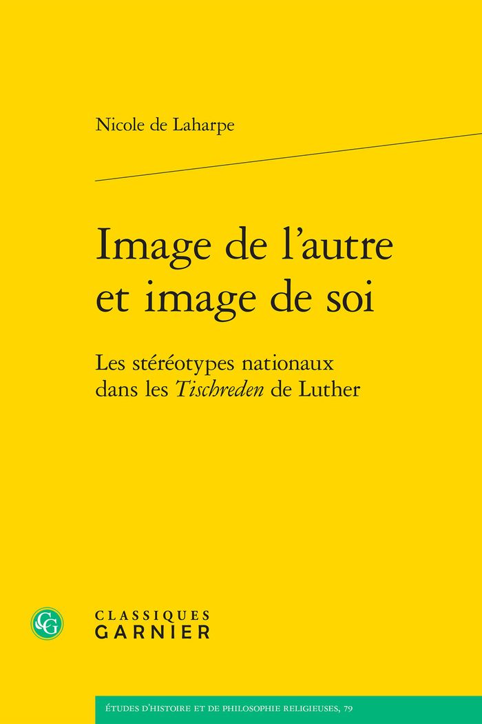 Couverture du livre « IMAGE DE L'AUTRE ET IMAGE DE SOI - LES STEREOTYPES NATIONAUX DANS LES TISCHREDEN DE LUTHER » de Matthieu Arnold, librairie Les Contes Infusés à Corte