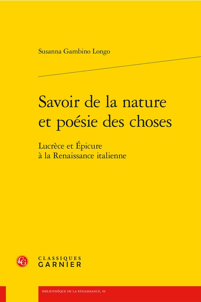 Couverture du livre « SAVOIR DE LA NATURE ET POESIE DES CHOSES - LUCRECE ET EPICURE A LA RENAISSANCE ITALIENNE » de Gambino Longo S., librairie Les Contes Infusés à Corte