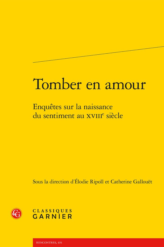 Couverture du livre « Tomber en amour : enquêtes sur la naissance du sentiment au XVIIIe siècle », librairie Les Contes Infusés à Corte