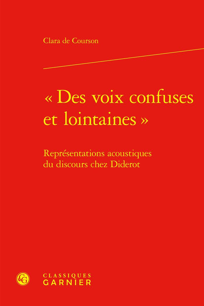 Couverture du livre « DES VOIX CONFUSES ET LOINTAINES - REPRESENTATIONS ACOUSTIQUES DU DISCOURS CHEZ DIDEROT », librairie Les Contes Infusés à Corte