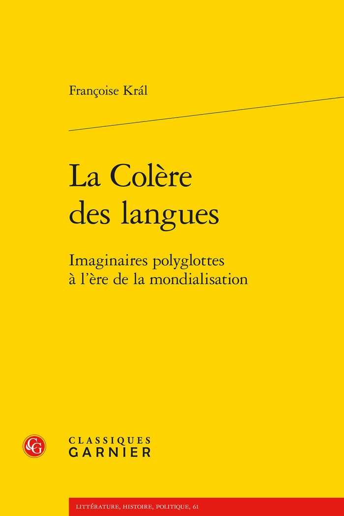 Couverture du livre « LA COLERE DES LANGUES - IMAGINAIRES POLYGLOTTES A L'ERE DE LA MONDIALISATION » de Francoise Kral, librairie Les Contes Infusés à Corte