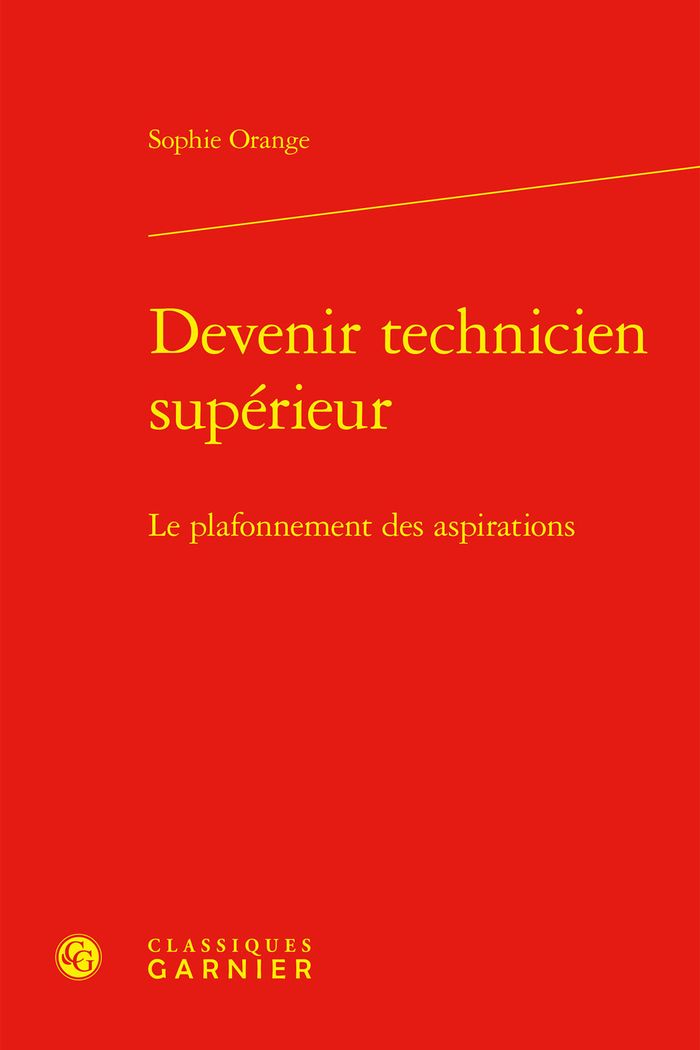 Couverture du livre « DEVENIR TECHNICIEN SUPERIEUR - LE PLAFONNEMENT DES ASPIRATIONS » de Sophie Orange, librairie Les Contes Infusés à Corte