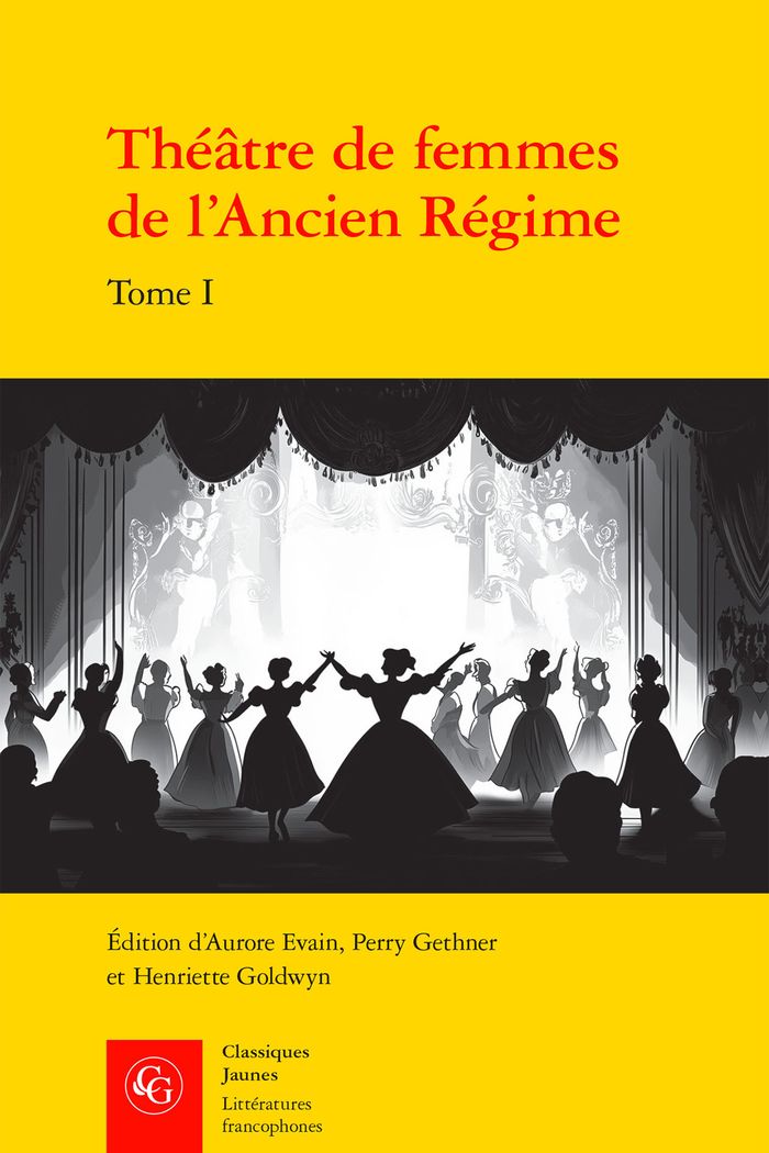 Couverture du livre « Théâtre de femmes de l'Ancien régime » de édition critique par Aurore Evain, librairie Les Contes Infusés à Corte