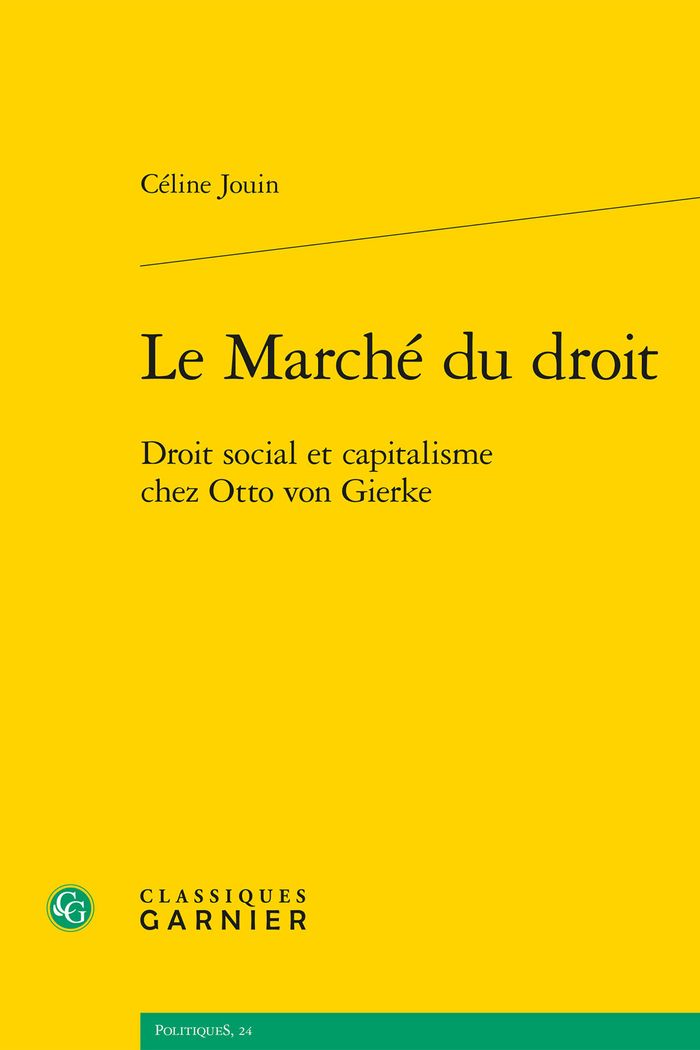 Couverture du livre « Le marché du droit : droit social et capitalisme chez Otto von Gierke », librairie Les Contes Infusés à Corte
