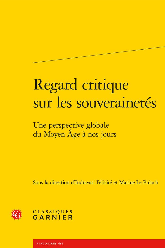 Couverture du livre « Regard critique sur les souverainetés : une perspective globale du Moyen âge à nos jours » de sous la direction d'Indravati Félicité, librairie Les Contes Infusés à Corte