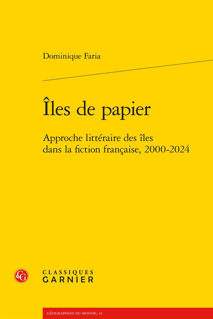 Couverture du livre « Îles de papier : approches littéraire des îles dans la fiction française, 2000-2024 », librairie Les Contes Infusés à Corte