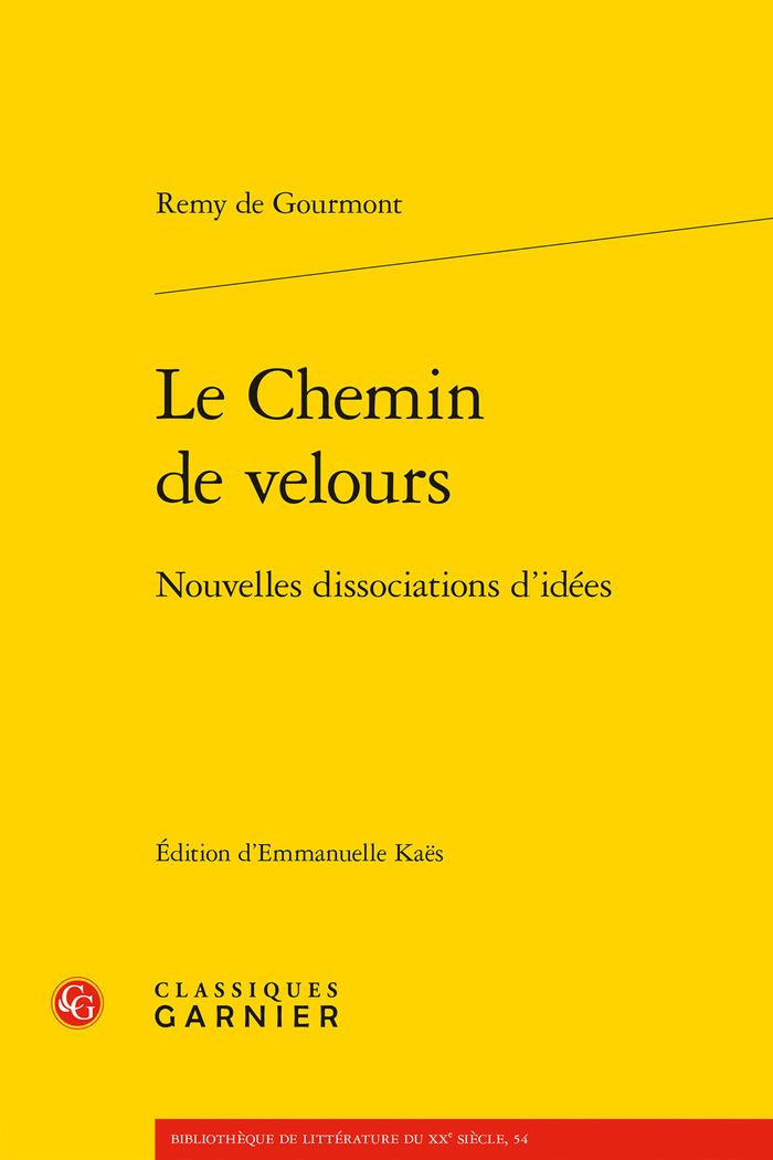 Couverture du livre « Le chemin de velours : nouvelles dissociations d'idées » de Remy de Gourmont, librairie Les Contes Infusés à Corte