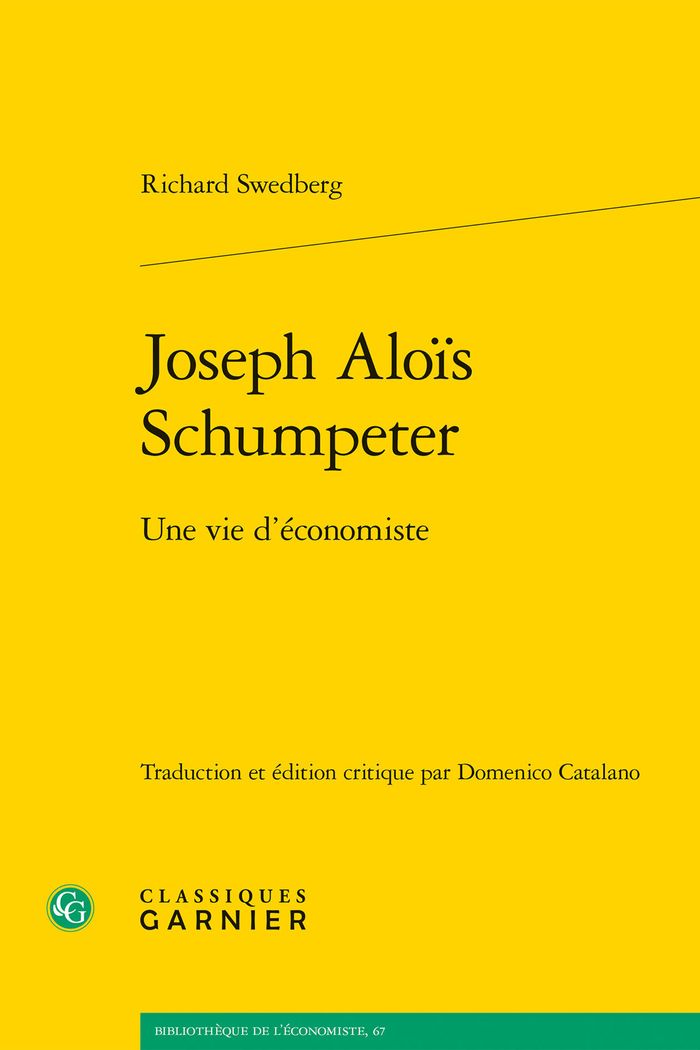 Couverture du livre « JOSEPH ALOIS SCHUMPETER - UNE VIE D'ECONOMISTE » de Swedberg/catalano, librairie Les Contes Infusés à Corte