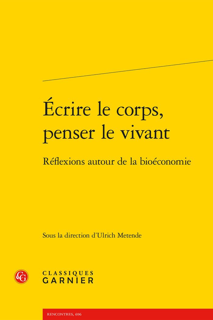 Couverture du livre « Ecrire le corps, penser le vivant : Reflexions autour de la bioéconomie » de Ulrich Metende, librairie Les Contes Infusés à Corte