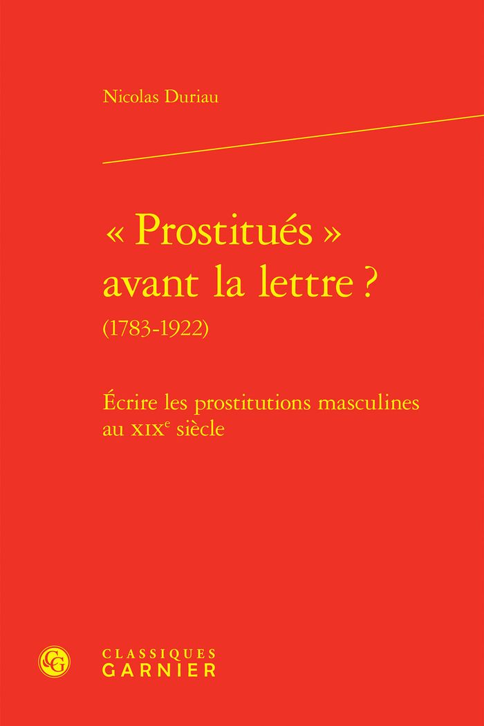 Couverture du livre « PROSTITUES AVANT LA LETTRE ? - ECRIRE LES PROSTITUTIONS MASCULINES AU XIXE SIECLE », librairie Les Contes Infusés à Corte