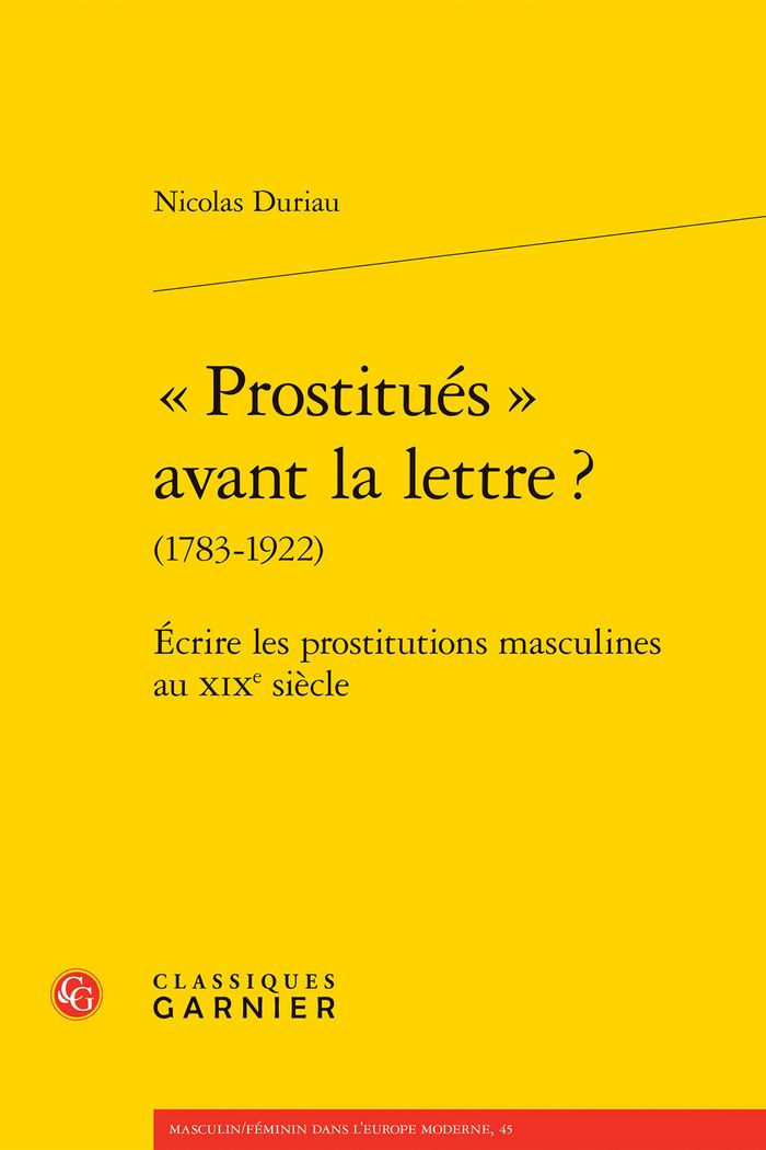 Couverture du livre « PROSTITUES  AVANT LA LETTRE ? - ECRIRE LES PROSTITUTIONS MASCULINES AU XIXE SIECLE » de Nicolas Duriau, librairie Les Contes Infusés à Corte